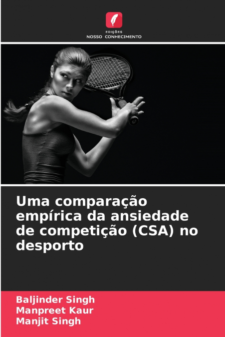 Uma comparação empírica da ansiedade de competição (CSA) no desporto