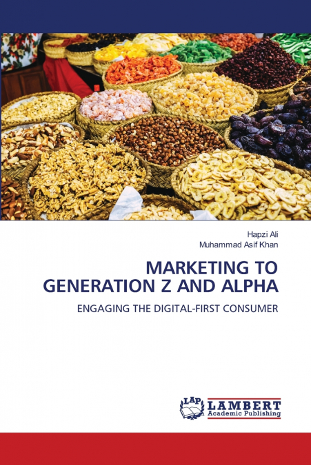MARKETING TO GENERATION Z AND ALPHA