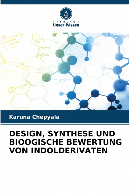 DESIGN, SYNTHESE UND BIOOGISCHE BEWERTUNG VON INDOLDERIVATEN