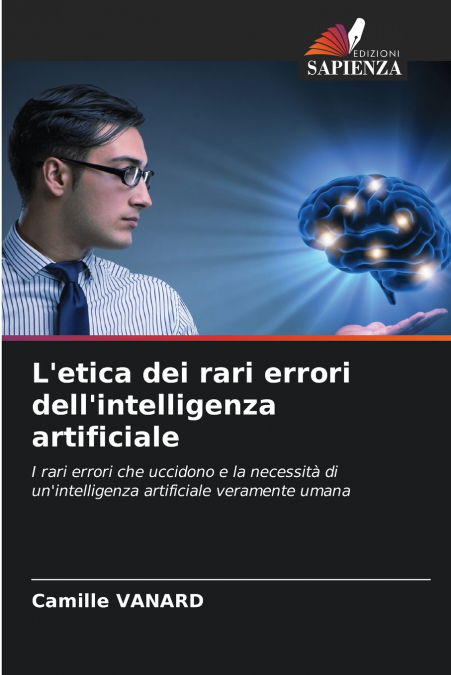 L’etica dei rari errori dell’intelligenza artificiale