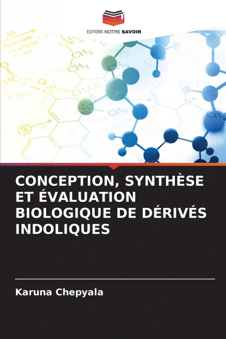 CONCEPTION, SYNTHÈSE ET ÉVALUATION BIOLOGIQUE DE DÉRIVÉS INDOLIQUES