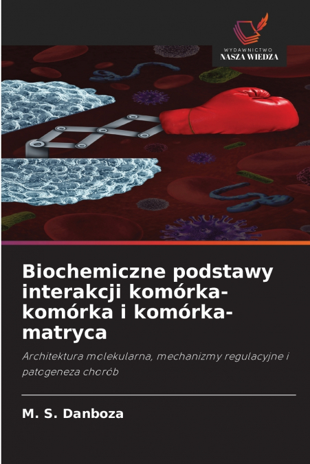 Biochemiczne podstawy interakcji komórka-komórka i komórka-matryca