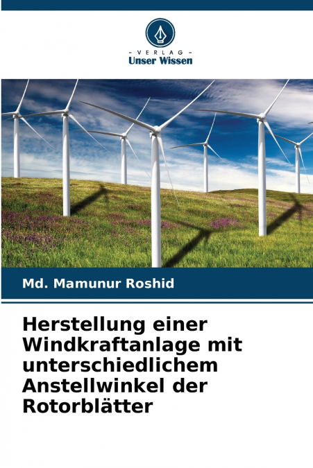 Herstellung einer Windkraftanlage mit unterschiedlichem Anstellwinkel der Rotorblätter