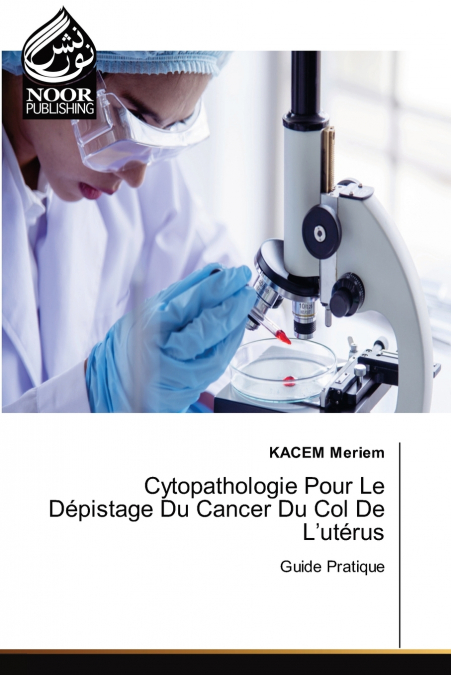 Cytopathologie Pour Le Dépistage Du Cancer Du Col De L’utérus