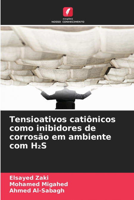 Tensioativos catiônicos como inibidores de corrosão em ambiente com H₂S