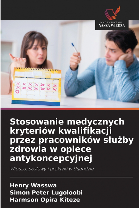 Stosowanie medycznych kryteriów kwalifikacji przez pracowników służby zdrowia w opiece antykoncepcyjnej