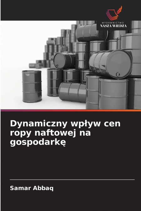 Dynamiczny wpływ cen ropy naftowej na gospodarkę