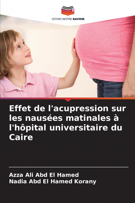 Effet de l’acupression sur les nausées matinales à l’hôpital universitaire du Caire