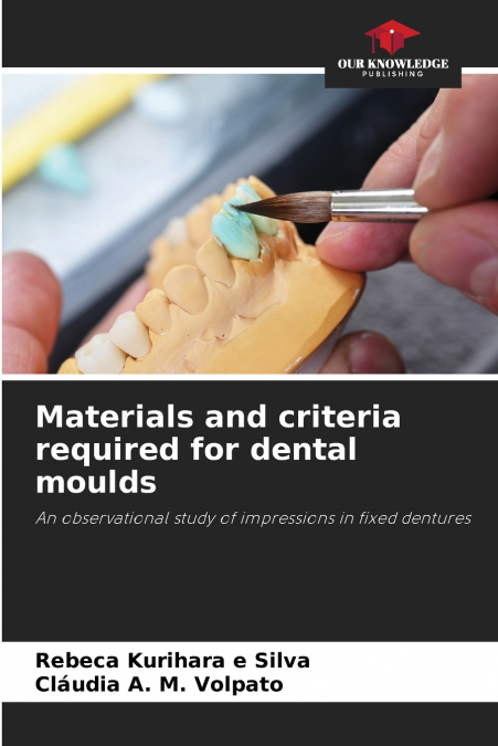 Materials and criteria required for dental moulds