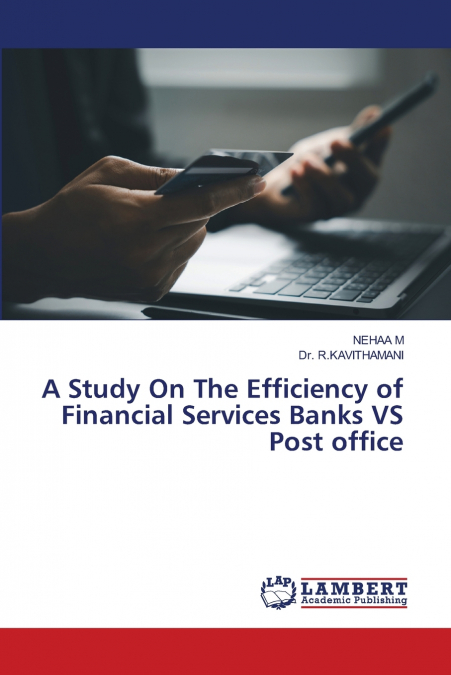 A Study On The Efficiency of Financial Services Banks VS Post office