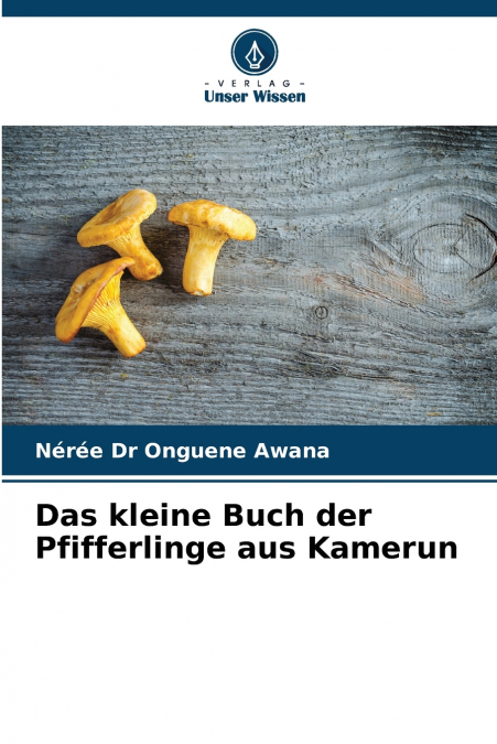 Das kleine Buch der Pfifferlinge aus Kamerun