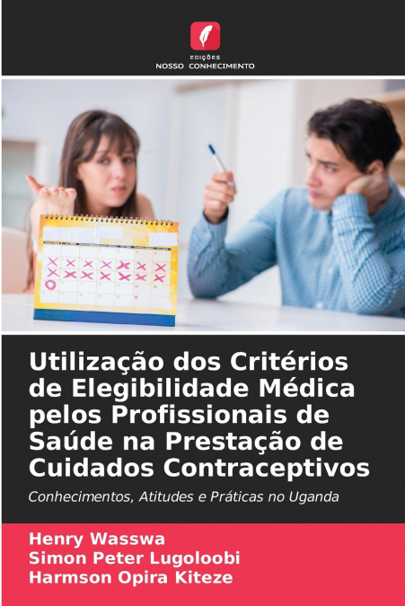 Utilização dos Critérios de Elegibilidade Médica pelos Profissionais de Saúde na Prestação de Cuidados Contraceptivos