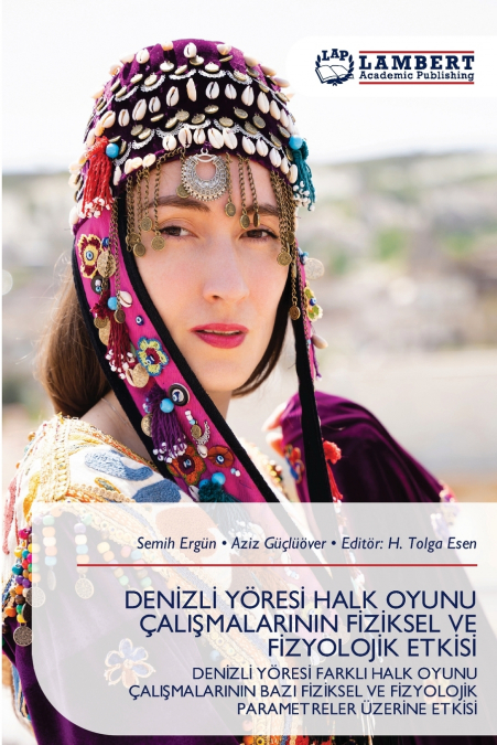 DENİZLİ YÖRESİ HALK OYUNU ÇALIŞMALARININ FİZİKSEL VE FİZYOLOJİK ETKİSİ