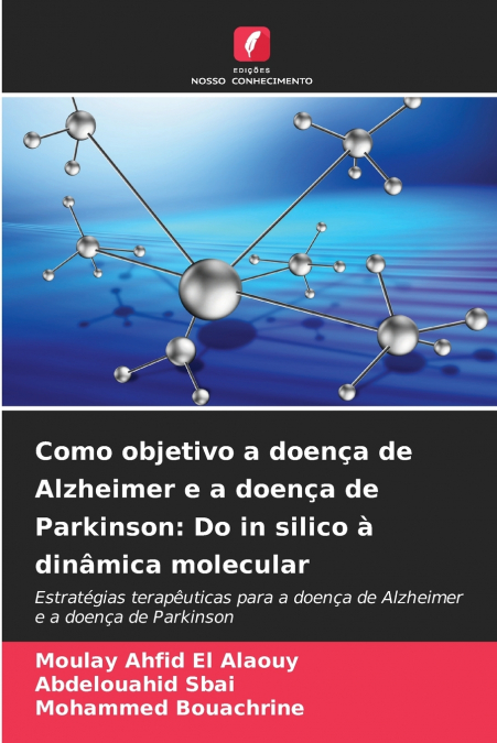 Como objetivo a doença de Alzheimer e a doença de Parkinson
