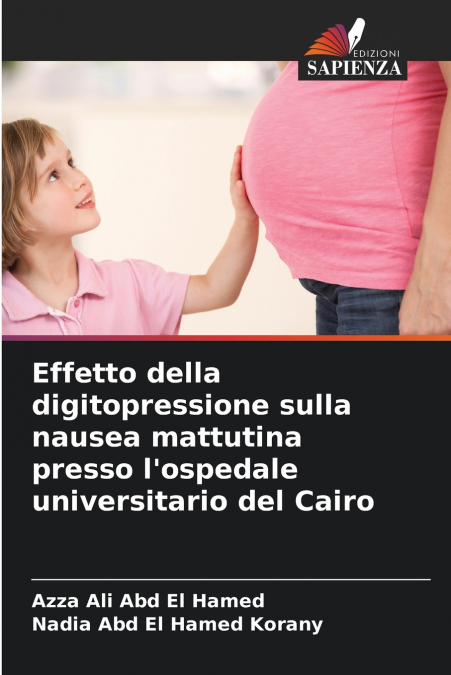 Effetto della digitopressione sulla nausea mattutina presso l’ospedale universitario del Cairo