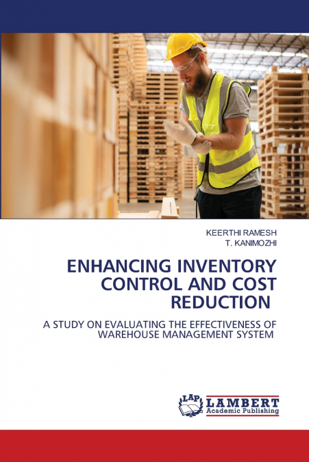 ENHANCING INVENTORY CONTROL AND COST REDUCTION