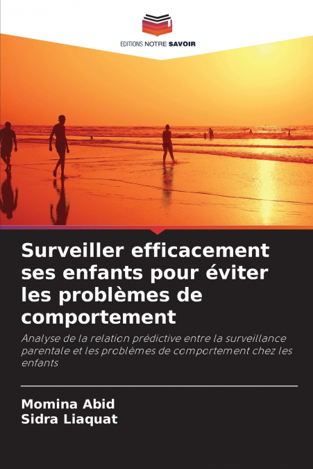 Surveiller efficacement ses enfants pour éviter les problèmes de comportement