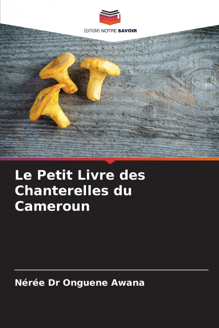 Le Petit Livre des Chanterelles du Cameroun