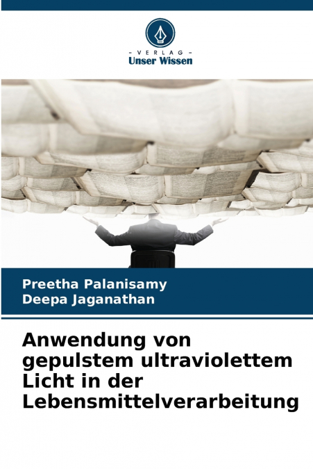 Anwendung von gepulstem ultraviolettem Licht in der Lebensmittelverarbeitung