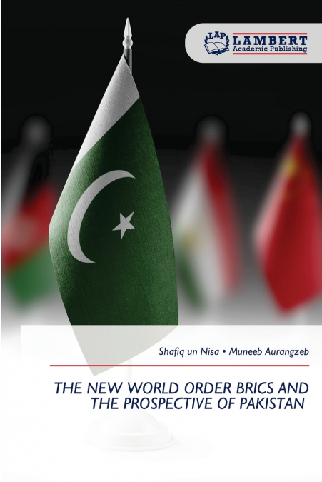 THE NEW WORLD ORDER BRICS AND THE PROSPECTIVE OF PAKISTAN
