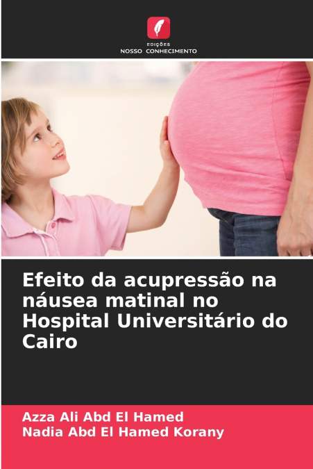 Efeito da acupressão na náusea matinal no Hospital Universitário do Cairo