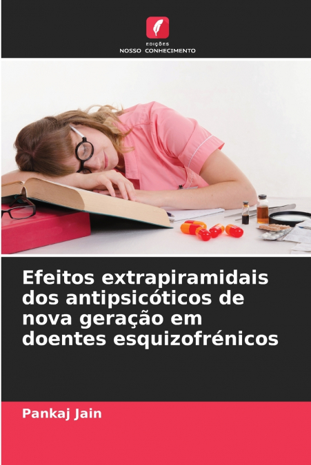Efeitos extrapiramidais dos antipsicóticos de nova geração em doentes esquizofrénicos