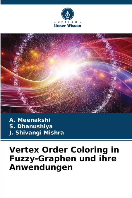 Vertex Order Coloring in Fuzzy-Graphen und ihre Anwendungen