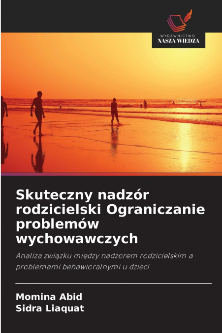 Skuteczny nadzór rodzicielski Ograniczanie problemów wychowawczych
