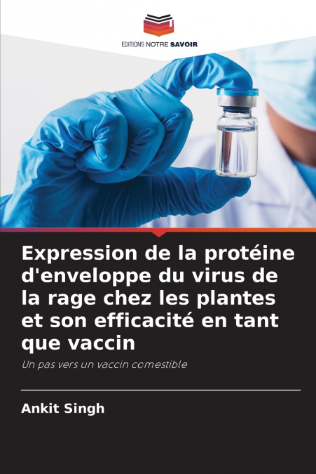 Expression de la protéine d’enveloppe du virus de la rage chez les plantes et son efficacité en tant que vaccin