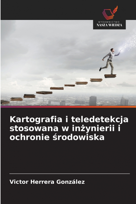 Kartografia i teledetekcja stosowana w inżynierii i ochronie środowiska