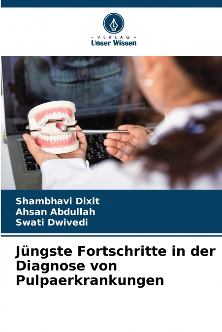 Jüngste Fortschritte in der Diagnose von Pulpaerkrankungen