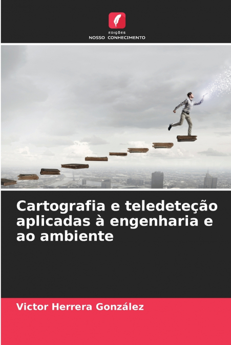 Cartografia e teledeteção aplicadas à engenharia e ao ambiente