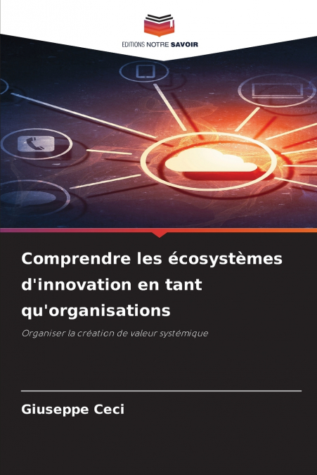 Comprendre les écosystèmes d’innovation en tant qu’organisations