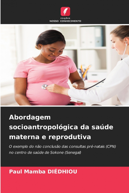 Abordagem socioantropológica da saúde materna e reprodutiva