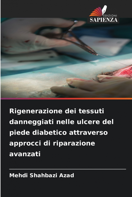 Rigenerazione dei tessuti danneggiati nelle ulcere del piede diabetico attraverso approcci di riparazione avanzati