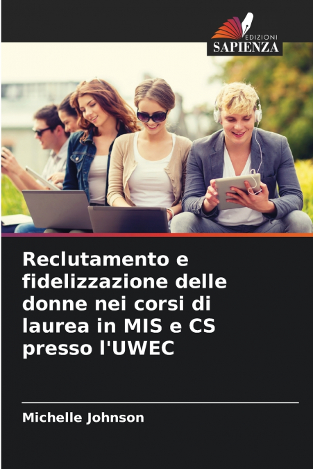 Reclutamento e fidelizzazione delle donne nei corsi di laurea in MIS e CS presso l’UWEC