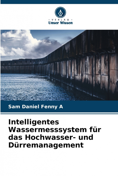 Intelligentes Wassermesssystem für das Hochwasser- und Dürremanagement