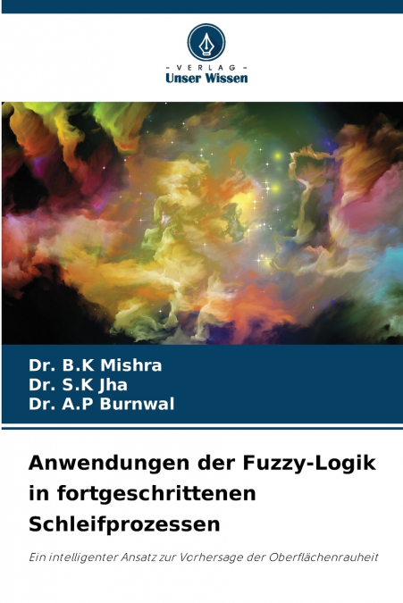 Anwendungen der Fuzzy-Logik in fortgeschrittenen Schleifprozessen