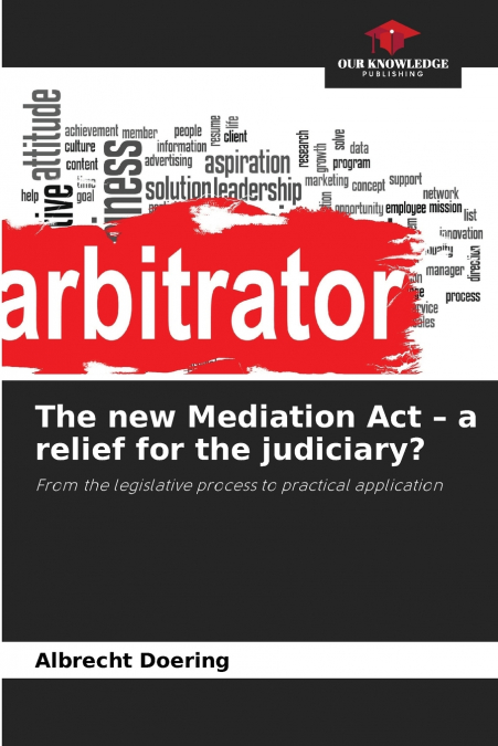 The new Mediation Act - a relief for the judiciary?