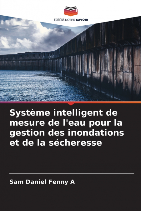 Système intelligent de mesure de l’eau pour la gestion des inondations et de la sécheresse