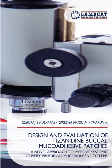 DESIGN AND EVALUATION OF TIZANIDINE BUCCAL MUCOADHESIVE PATCHES