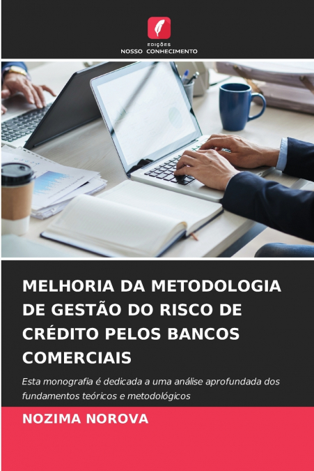 MELHORIA DA METODOLOGIA DE GESTÃO DO RISCO DE CRÉDITO PELOS BANCOS COMERCIAIS
