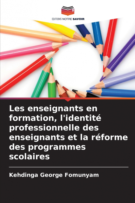 Les enseignants en formation, l’identité professionnelle des enseignants et la réforme des programmes scolaires