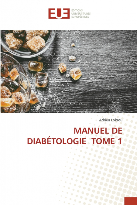 MANUEL DE DIABÉTOLOGIE TOME 1