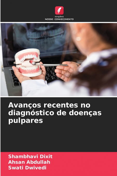 Avanços recentes no diagnóstico de doenças pulpares