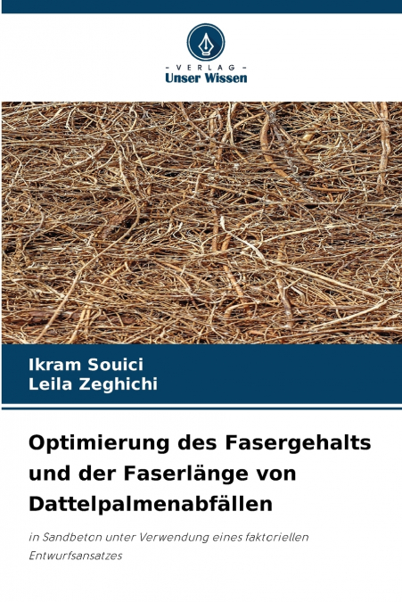 Optimierung des Fasergehalts und der Faserlänge von Dattelpalmenabfällen