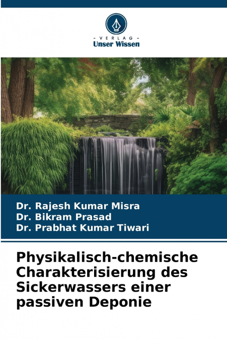 Physikalisch-chemische Charakterisierung des Sickerwassers einer passiven Deponie