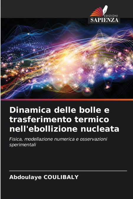 Dinamica delle bolle e trasferimento termico nell’ebollizione nucleata