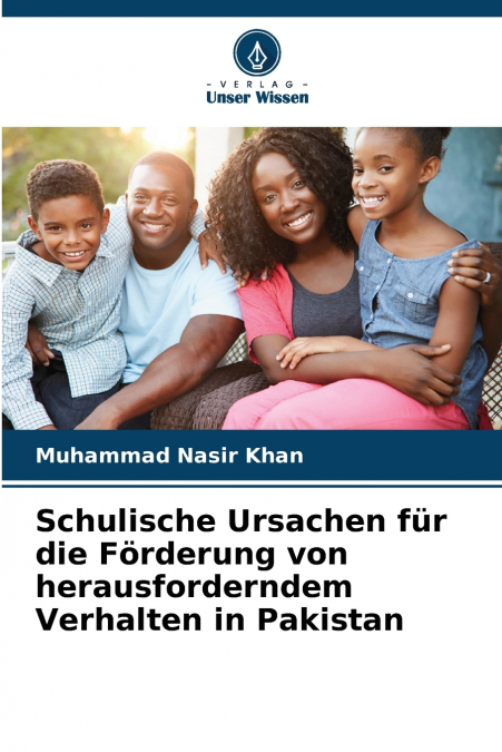 Schulische Ursachen für die Förderung von herausforderndem Verhalten in Pakistan