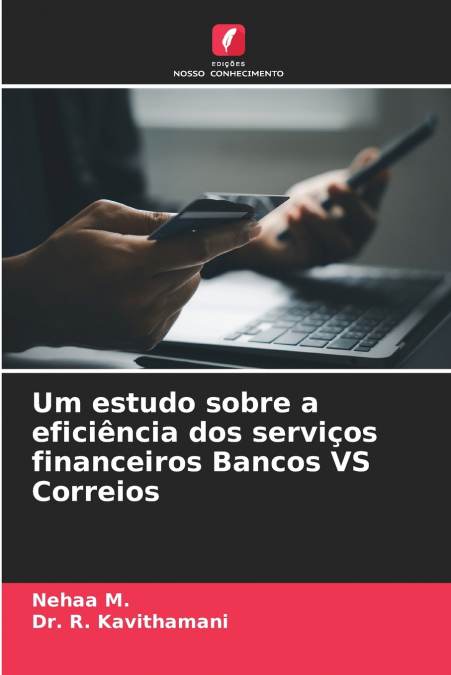 Um estudo sobre a eficiência dos serviços financeiros Bancos VS Correios